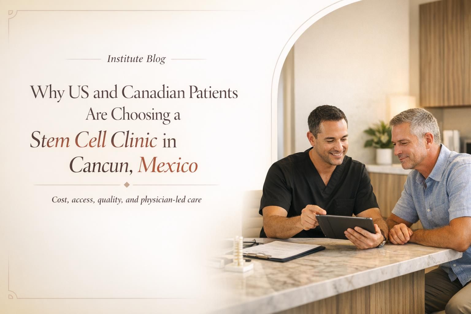 Premium editorial cover image for a blog about why US and Canadian patients choose a stem cell clinic in Cancun, Mexico.
